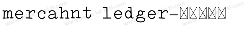 mercahnt ledger字体转换